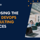 Choosing the Right DevOps Consulting Services