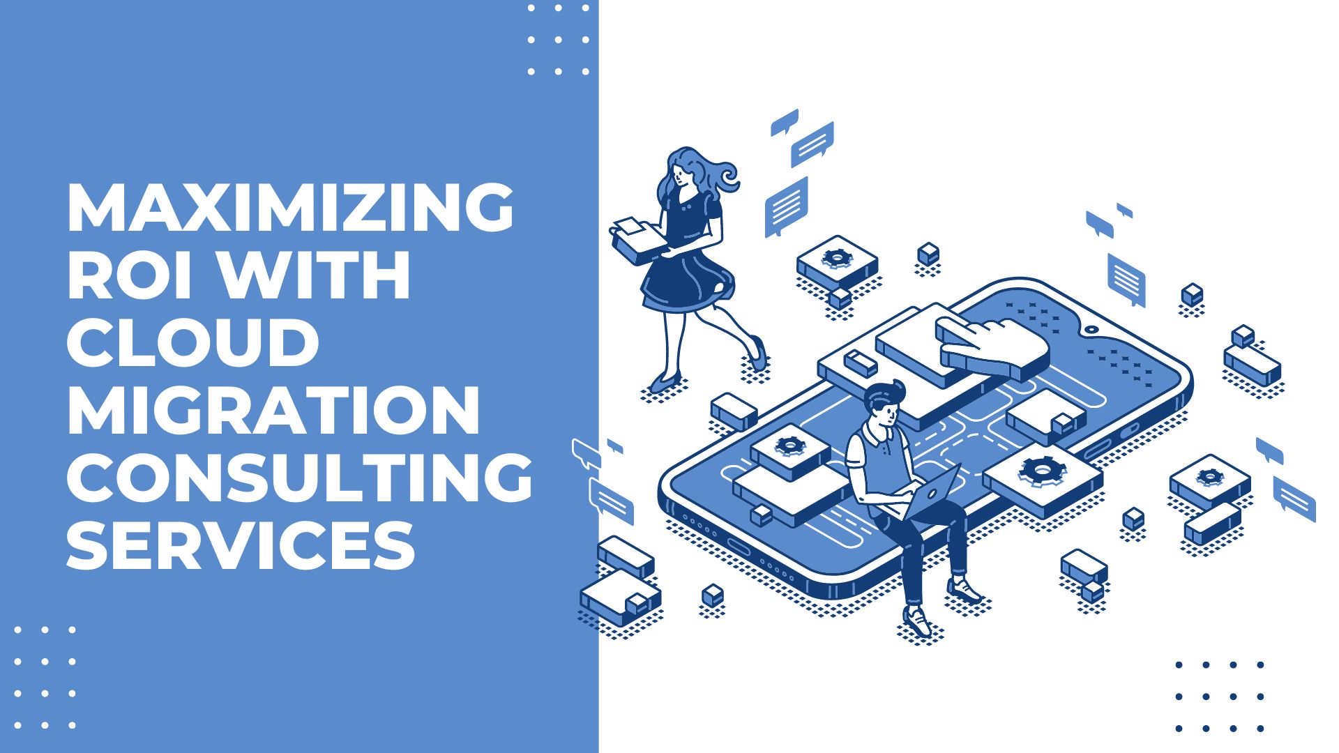Maximizing ROI with Cloud Migration Consulting Services