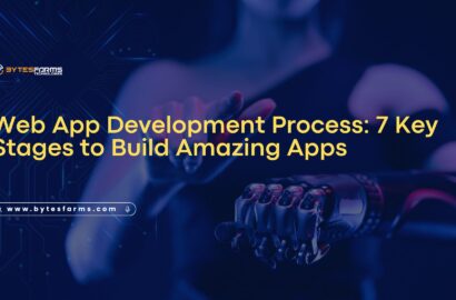 Web App Development Process: 7 Key Stages to Build Amazing Apps