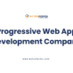 Progressive Web App Development Company