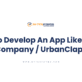 How To Develop An App Like Urban Company UrbanClap