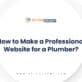 How to Make a Professional Website for a Plumber