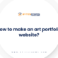 How to make an art portfolio website?